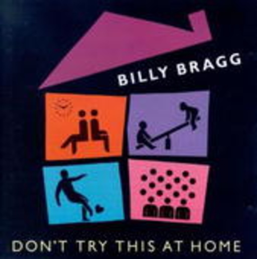 Billy Bragg – Don't Try This At Home