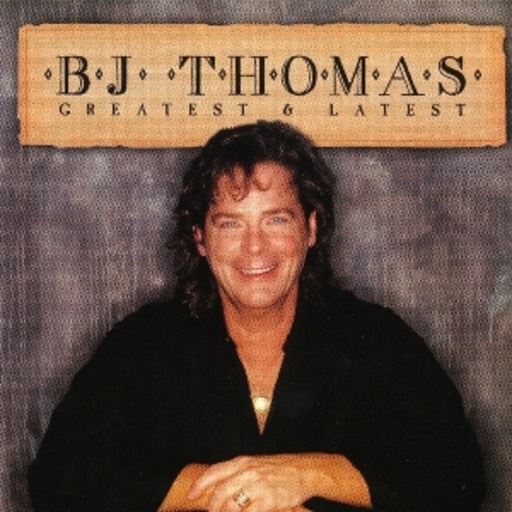 B.J. Thomas – Greatest & Latest