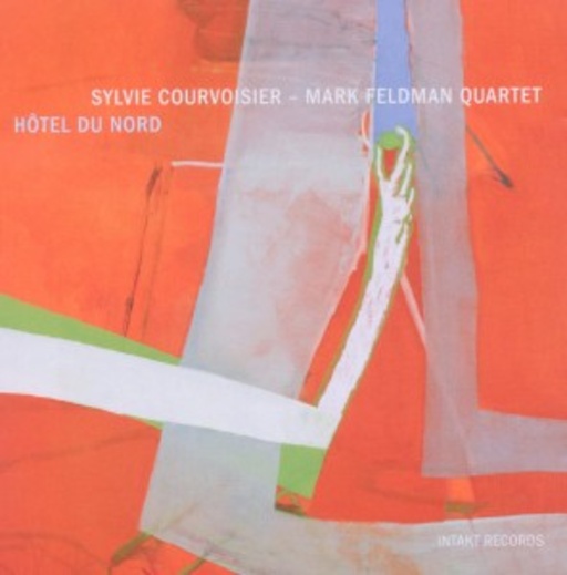 Sylvie Courvoisier/Mark Feldman Quartet – Hôtel Du Nord