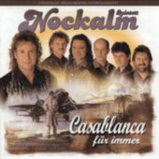 Nockalm Quintett – Casablanca für immer