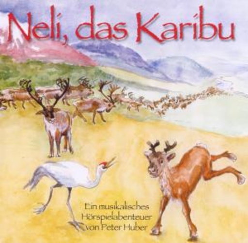 Peter Huber – Neli, das Karibu