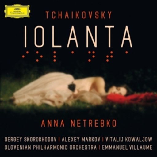 Anna Netrebko – Iolanta