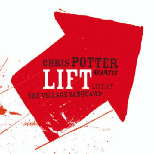 Chris Potter – Lift - Live At The Village Vanguard