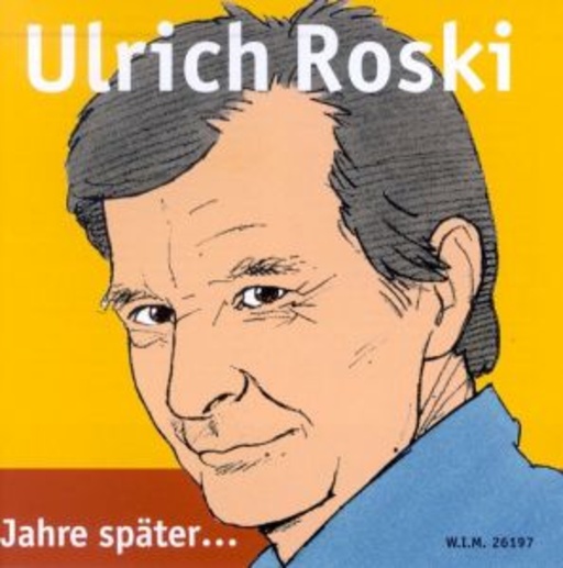 Ulrich Roski – Jahre später
