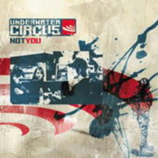 Underwater Circus – Not You