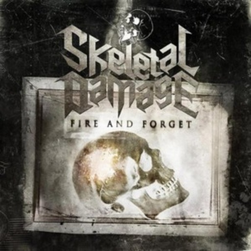 Skeletal Damage – Fire And Forget