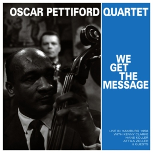Oscar Pettiford Quartet – We Get The Message