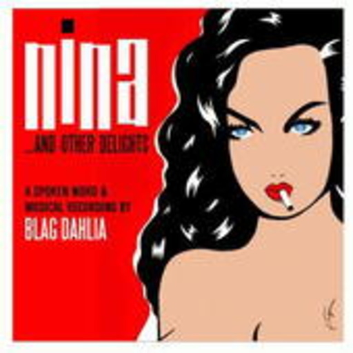 Blag Dahlia – Nina...And Other Delights