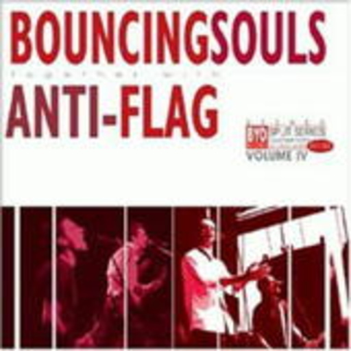 Anti-Flag/Bouncing Souls – Byo Split Seriers Vol. 4