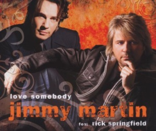 Jimmy Martin feat. Rick Springfield – Love Somebody