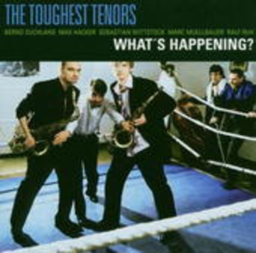 The Toughest Tenors – What's Happening