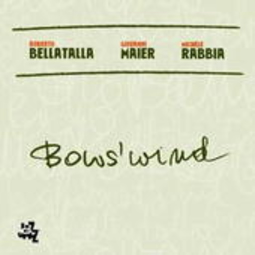 Bellatalla/Maier/Rabbia – Bows'Wind