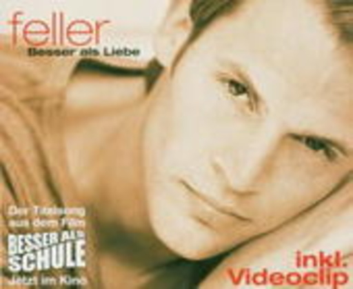 Feller – Besser als Liebe