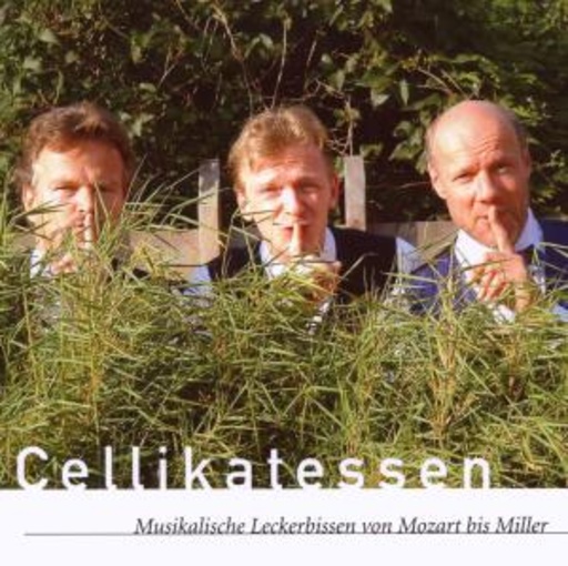 Cellikatessen – Musikalische Leckerbissen von Mozart bis Miller