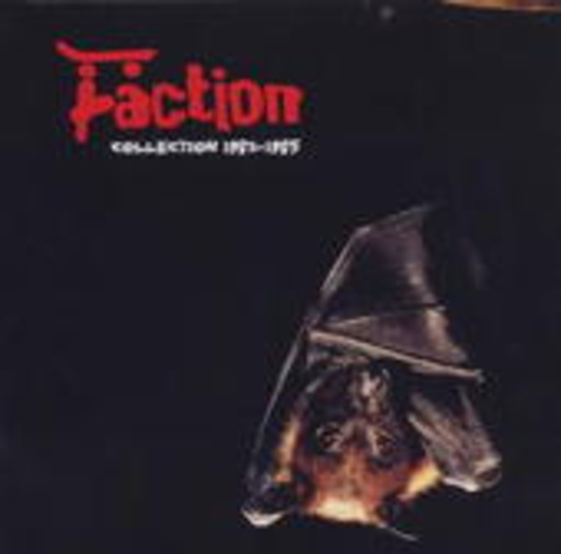 The Faction – Collection 1982-1985