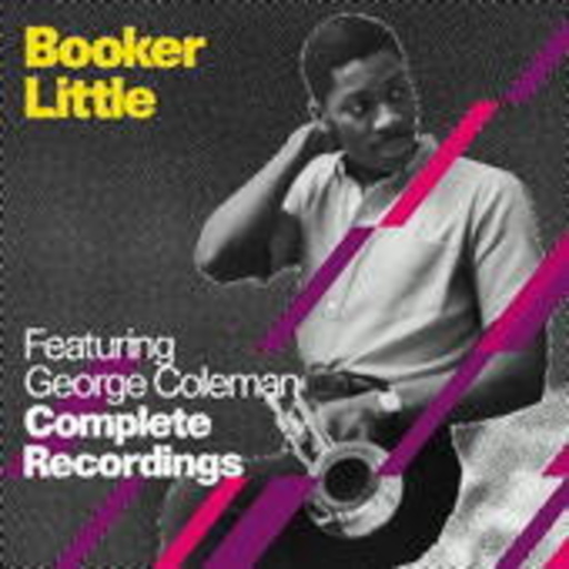 Booker Little feat. George Coleman – Complete Recordings