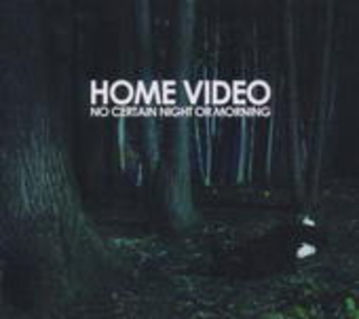 Home Video – No Certain Night Or Morning