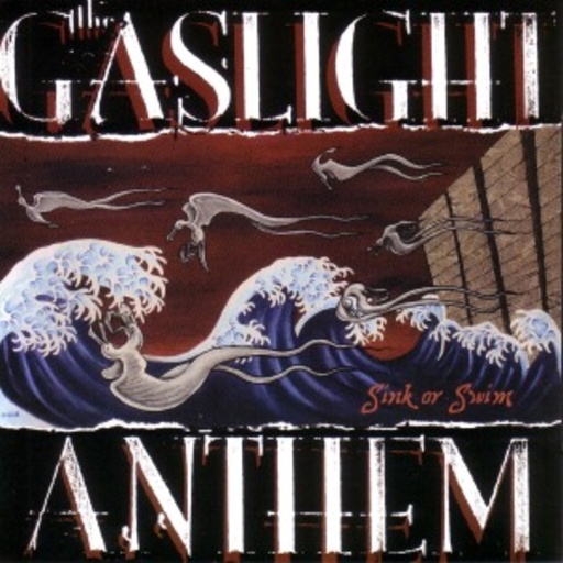 Gaslight Anthem – Sink Or Swim