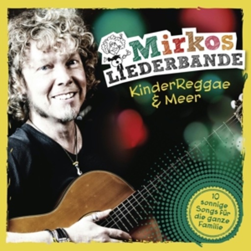 Mirkos Liederbande – KinderReggae & Meer