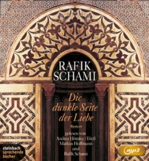 Andrea Hörnke-Trieß/Markus Hoffmann/Rafik Schami – Die dunkle Seite der Liebe (MP3 Edition)