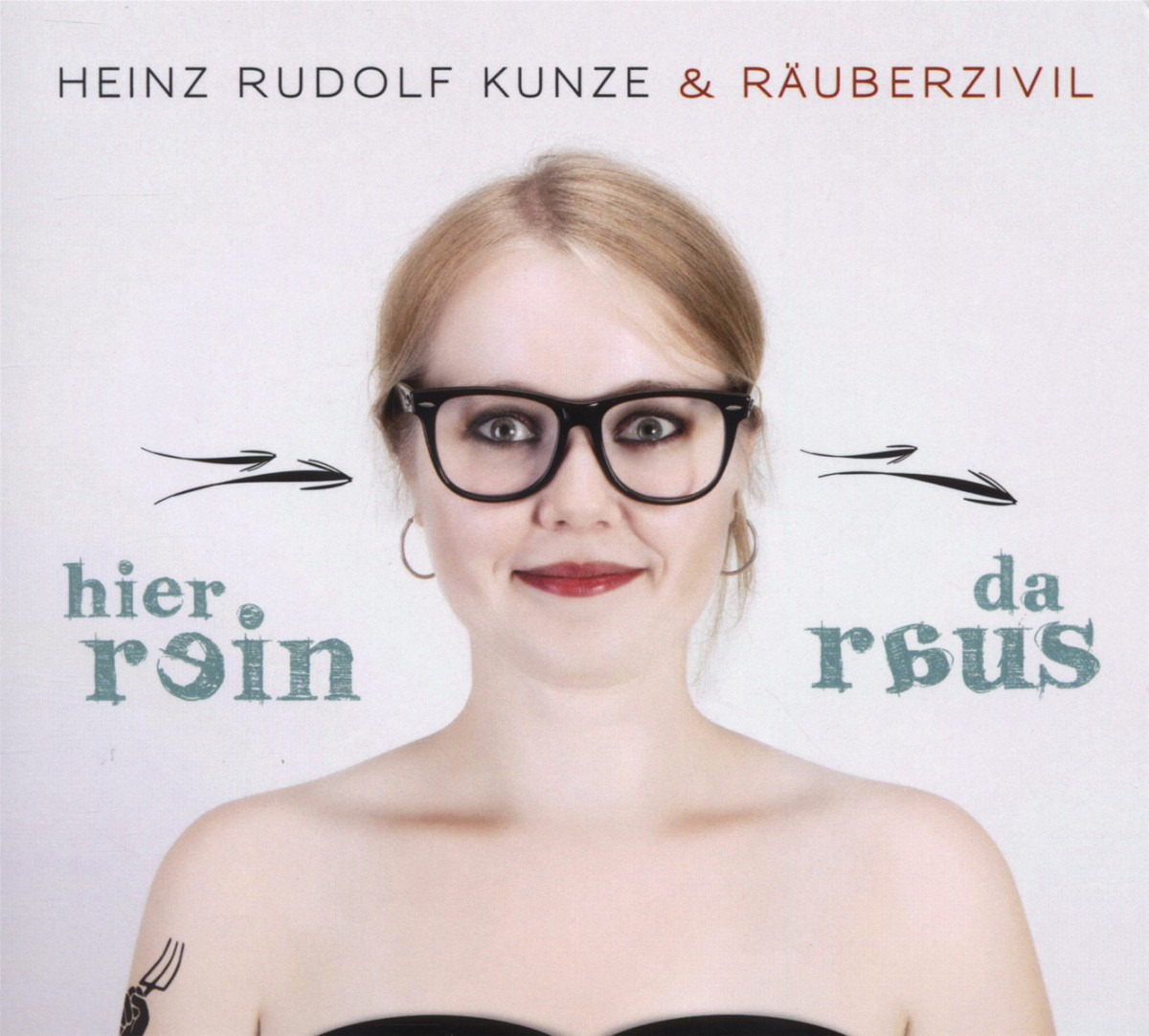 Heinz-Rudolf Kunze & Räuberzivil – Hier rein, da raus