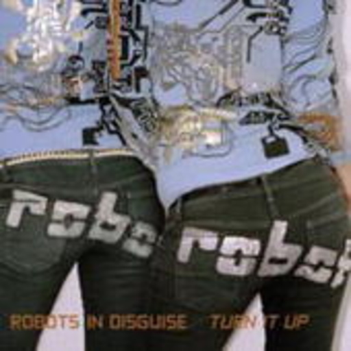 Robots In Disguise – Turn It Up