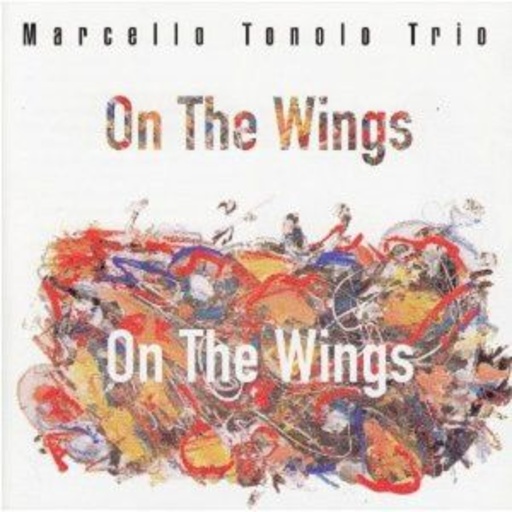 Marcello Tonolo Trio – On The Wings