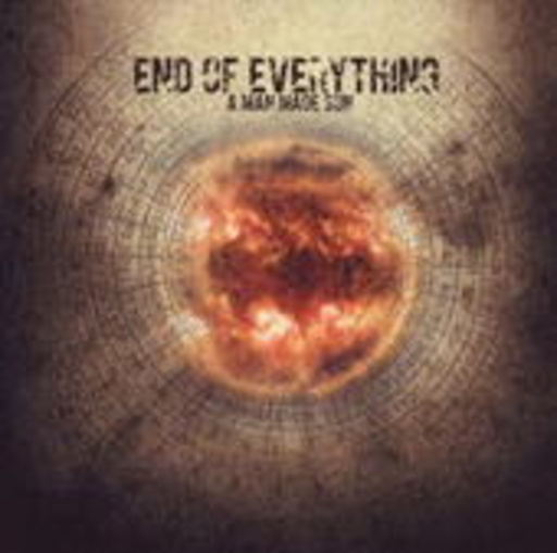End Of Everything – A Man Made Sun