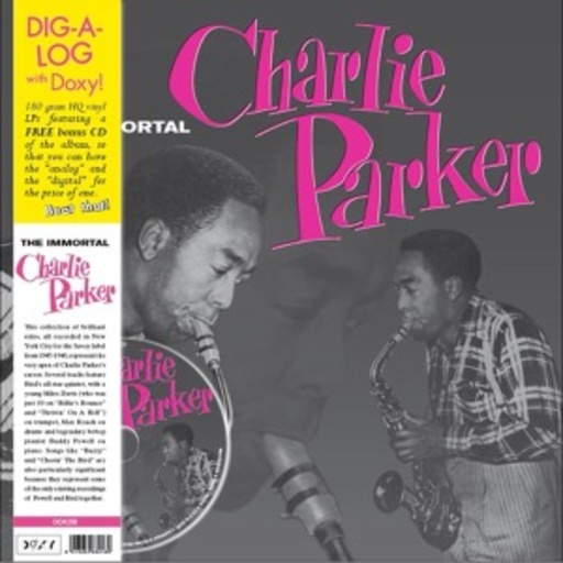 Charlie Parker – The Immortal Charlie Parker