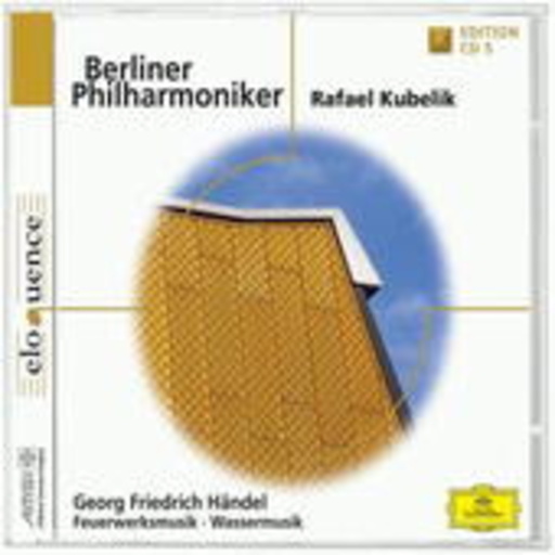 Rafael Kubelik/Berliner Philharmoniker – Feuerwerksmusik/Wassermusik