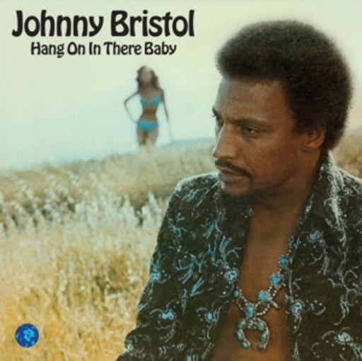Johnny Bristol – Hang On In There Baby