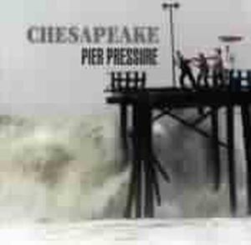 Cheasapeake – Pier Pressure