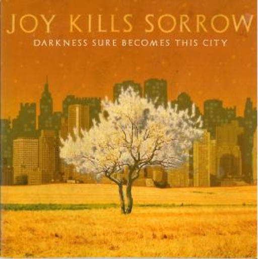 Joy Kills Sorrow – Darkness Sure Becomes This City