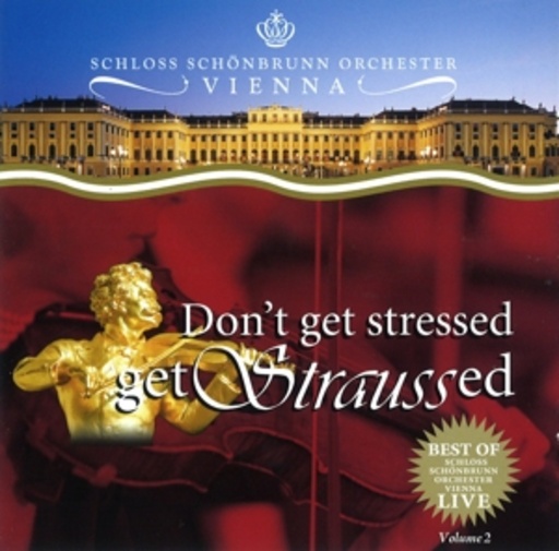 Schloss Schönbrunn Orchester – Don't Get Stressed Get Straussed Vol. 2