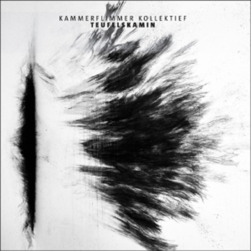 Kammerflimmer Kollektief – Teufelskamin