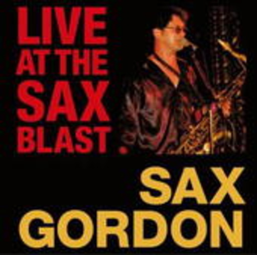 Sax Gordon – Live At The Sax Blast