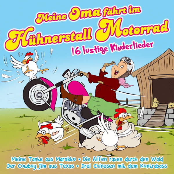 Diverse – Meine Oma färt im Hühnerstall Motorrad - 16 lustige Kinderlieder
