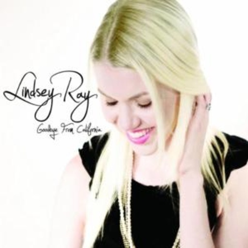 Ray Lindsey – Goodbye From California