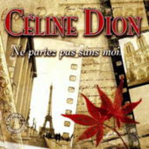 Céline Dion – Ne Partez Pas Sans Moi