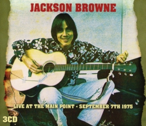 Jackson Browne – Live At The Main Point - September 7th 1975