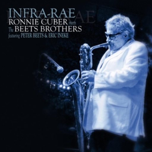 Bonnie Cuber & Beets Brothers – Infra-Rae