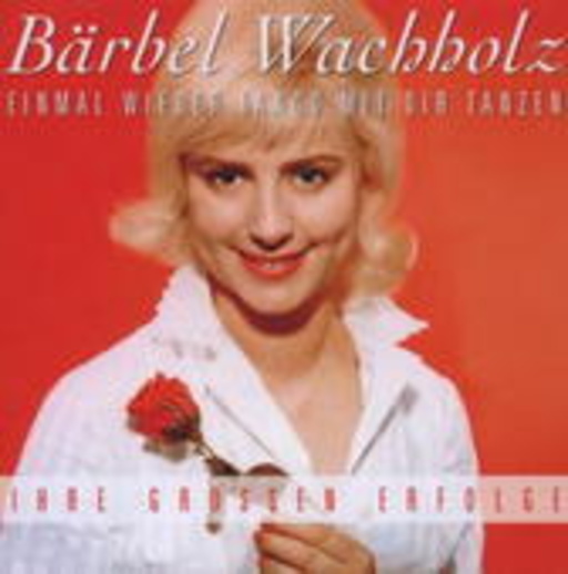 Bärbel Wachholz – Einmal wieder Tango mit dir tanzen - Ihre großen Erfolge