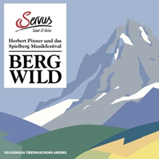 Diverse – Bergwild - Herbert Pixner und das Spielberg