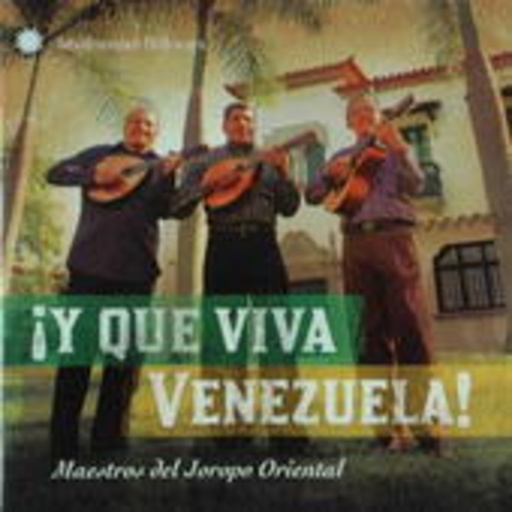 Maestros Del Joropo Oriental – Que Viva Venezuela