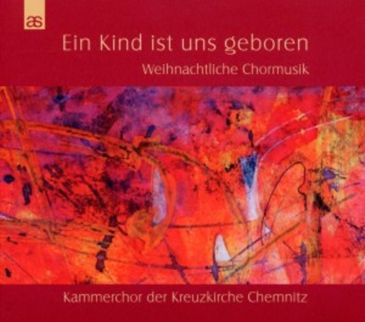 Kammerchor der Kreuzkirche Chemnitz – Ein Kind ist uns geboren