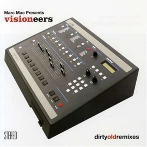 Marc Mac Pres. Visioneers – Dirty Old Remixes