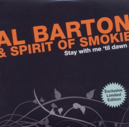 Al Barton & The Spirit Of Smokie – Stay With Me Til Dawn