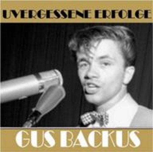 Gus Backus – Unvergessene Erfolge