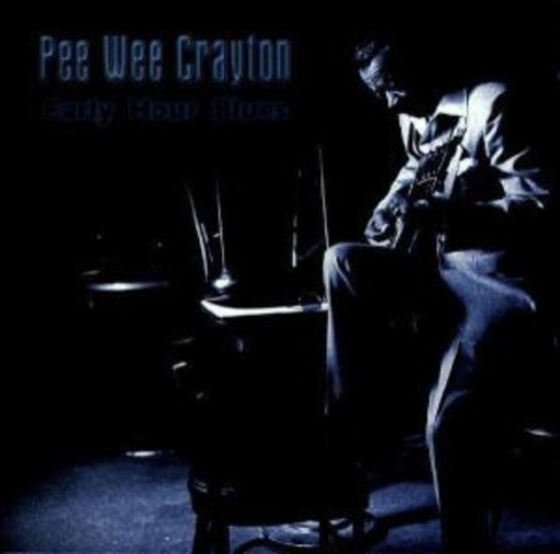 Pee Wee Crayton – Early Hour Blues