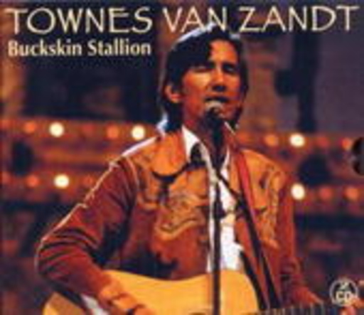 Townes Van Zandt – Buckskin Stallion